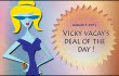 vicky vacay deal of the day 1-5-12
