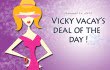 vicky vacay deal of the day 02-14-12