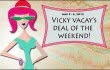 vicky vacay deal of the weekend