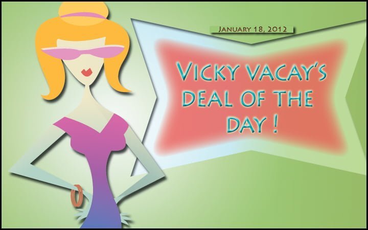 vicky vacay deal of the day 01-18-12