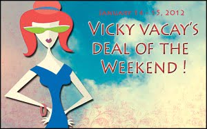 vicky vacay deal of the weekend 01-14-12