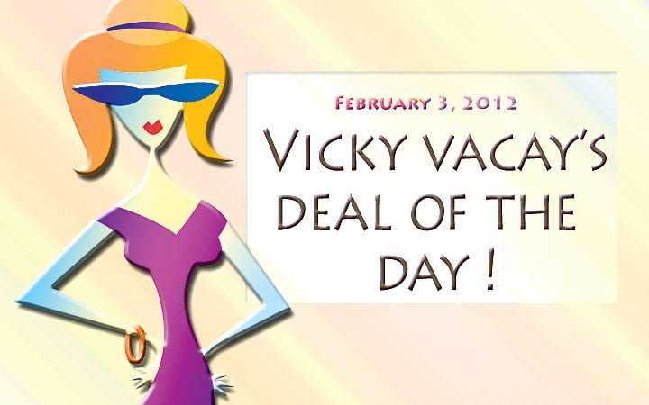 vicky vacay deal of the day 02-03-12