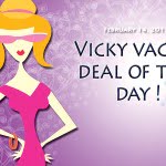 vicky vacay deal of the day 02-14-12