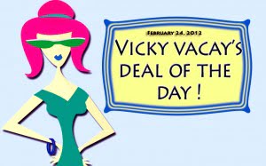 vicky vacay deal of the day 02-24-12