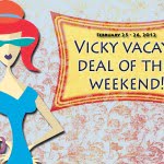 vicky vacay deal of the weekend February 25 and February 26, 2012