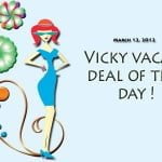 Vicky vacay deal of the day 03-12-12